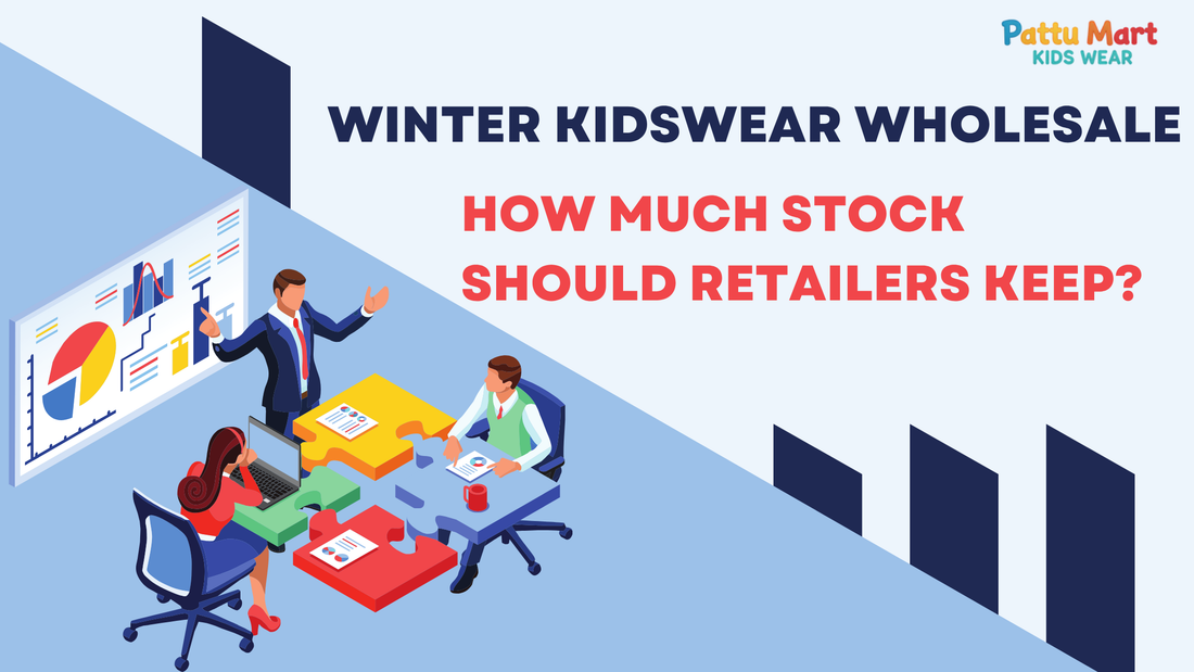 Winter Kidswear Wholesale – How Much Stock Should Retailers Keep?