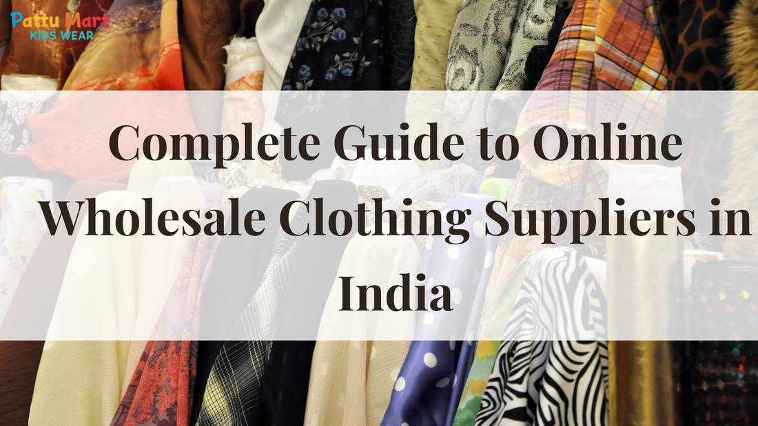 Complete Guide to Online Wholesale Clothing Suppliers in India